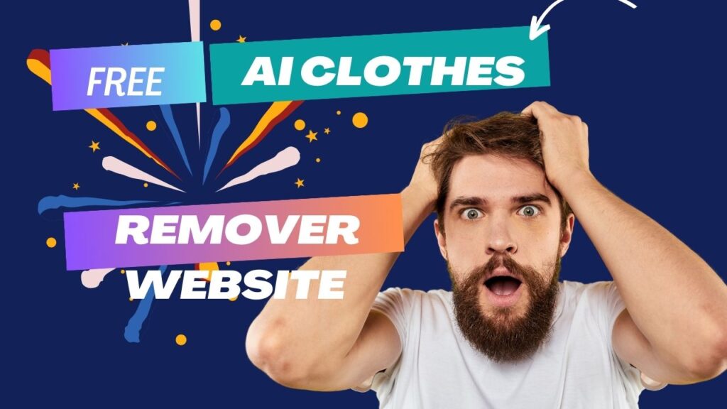 12 Free AI Clothes Remover To Remove Clothes From Images