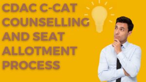CDAC C-CAT Counselling and Seat Allotment Process