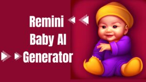 Remini Baby AI Generator