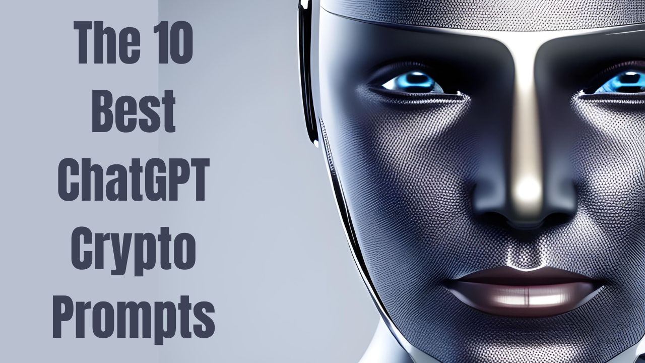 The 10 Best ChatGPT Crypto Prompts