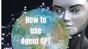 How to use Agent GPT