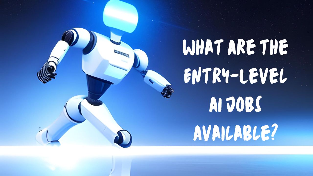 What Are the Entry-Level AI Jobs Available