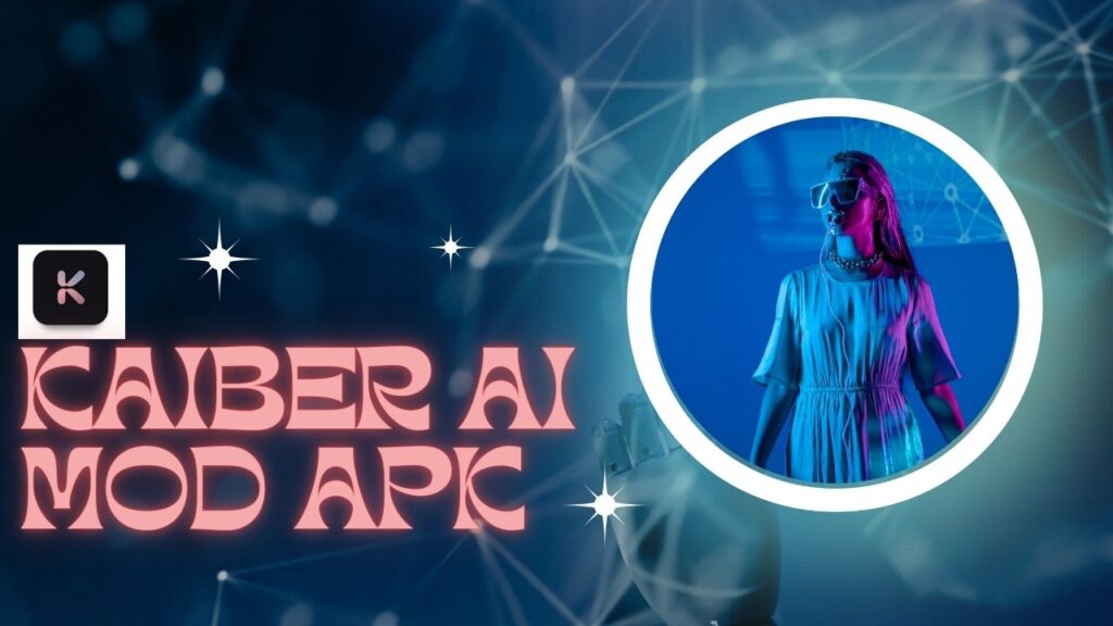Kaiber AI Mod APK